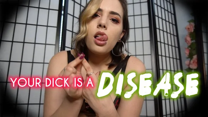 Your Dick is a DISEASE