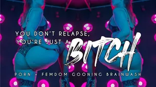 You Don't Relapse, You're Just A BITCH - Porn + FemDom Gooning Br*inwashing MP3