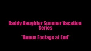 Step-Daddy Step-Daughter Summer Vacation Series