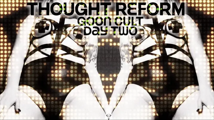 Goon Cult Thought Reform : Day 2