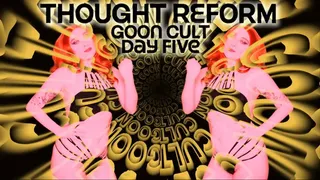 Goon Cult Thought Reform : Day 5