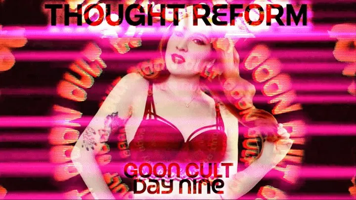 Goon Cult Thought Reform : Day 9