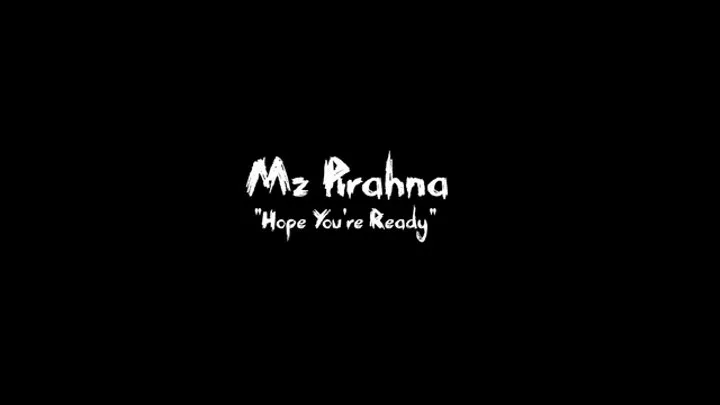 Mz Pirahna Hope You're Ready Bonus Edition