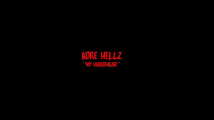 Kore Hellz "My Underwear"