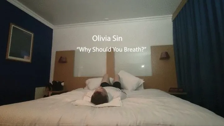 Olivia Sin "Why Should You Breathe?"