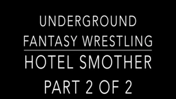 Hotel Smother Part 2 of 2 The End