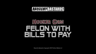 Felon With Bills To Pay