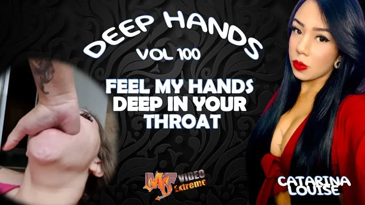 DEEP HANDS - FEEL MY HANDS DEEP IN YOUR THROAT - VOL # 100 - TOP GIRL CATARINA LOUISE - FULL VIDEO - NEW MF OCT 2021 - never published - Exclusive Girls MF