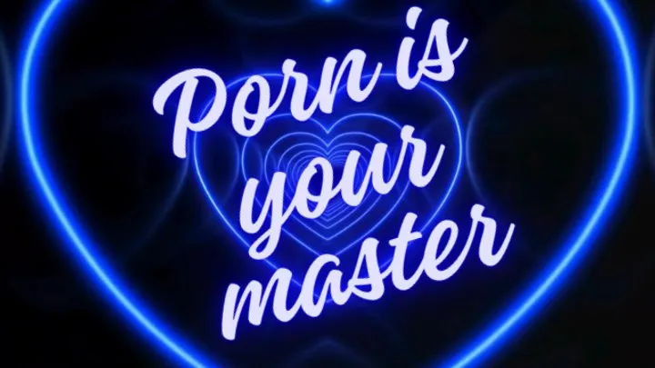 ** PORN IS YOUR MASTER ** MIND FUCK AFFIRMATIONS **