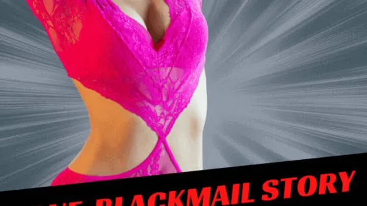 ** TRUE BLACKMAIL STORY - SISSY AMELIA **