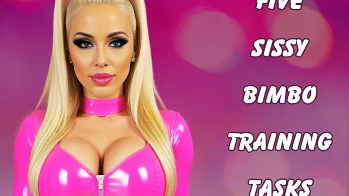 ** FIVE SISSY BIMBO TRAINING TASKS **