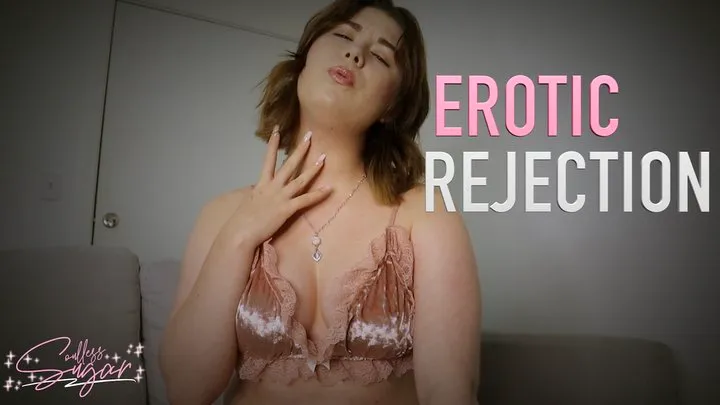 Erotic Rejection