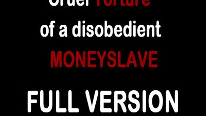 CRUEL OF A DISOBEDIENT MONEYSLAVE