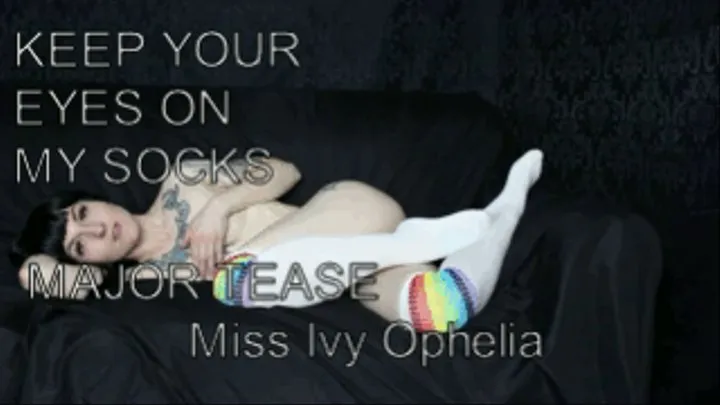 Keep Your Eyes On My Socks - MAJOR TEASE