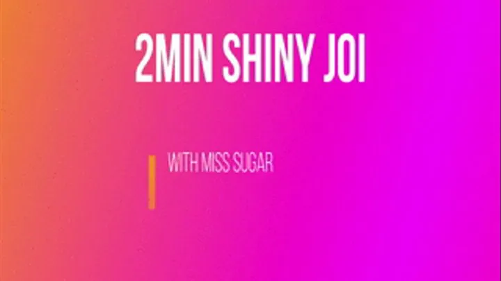 2 Min Shiny JOI