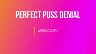 PERFECT Pussy Denial