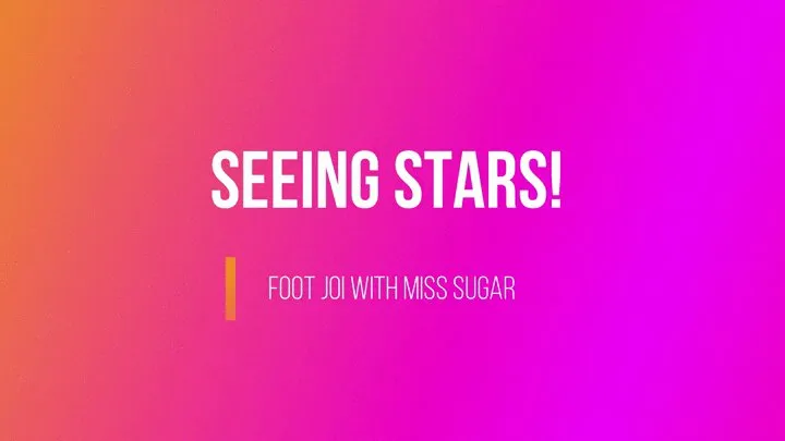 Seeing Stars Foot JOI