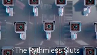 The Rythmless Sluts