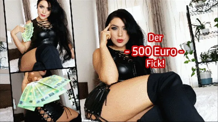 DER 500 EURO FICK!