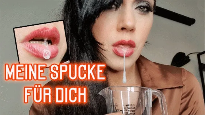 Meine Spucke für dich