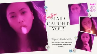 CUSTOM: Maid Caught you PART 2 ( NEWPORT MENTHOL 100S) ( AUDIBLE )