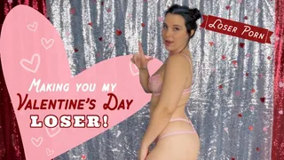 Making You My Valentine's Day Loser