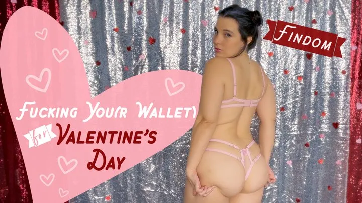 Fucking Your Wallet for Valentine's Day - Findom