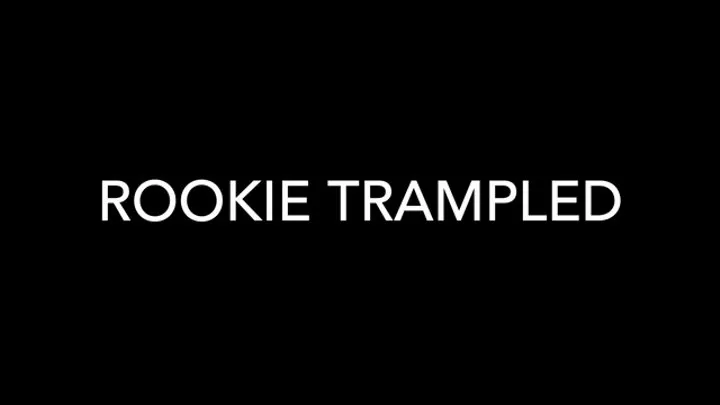 Rookie Trample