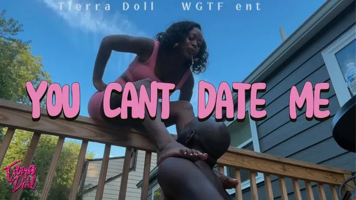 You cant Date Me feat WGTF