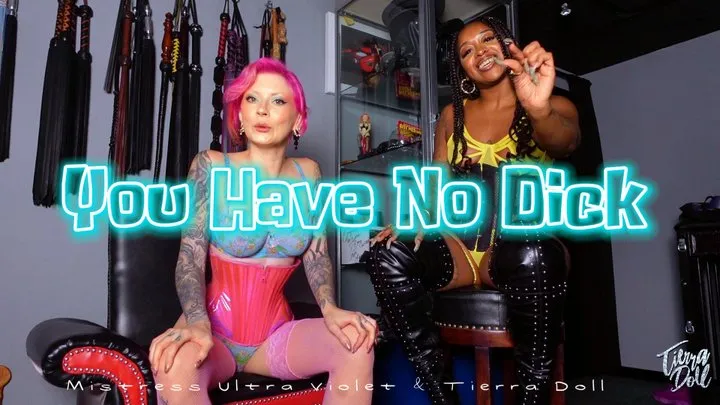 You have No Dick feat Mistress Ultra Violet