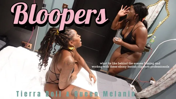 Bloopers 1 feat Queen Melanin