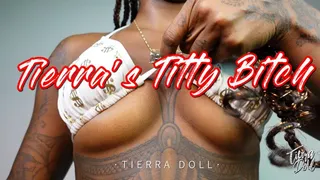 Tierra's Titty Bitch