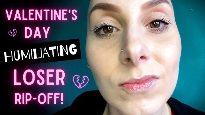 Valentine's Day Humiliating LOSER Rip-Off!