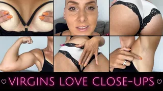 Virgins LOVE Close-ups