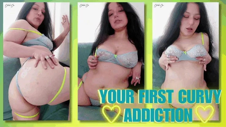 Your First Curvy Addiction