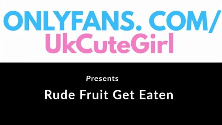 Rude Fruit Gets EATEN!