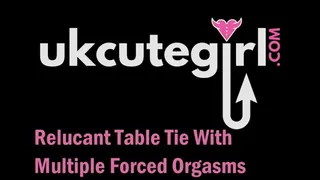 Tight Table Tie With Multiple Orgasms For Unenthusiastic Victim