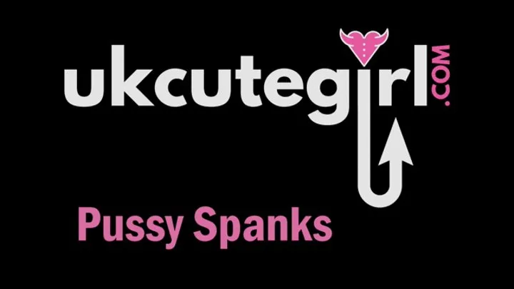 Pussy Spanks