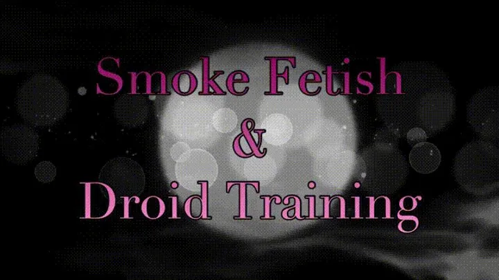 Droid Training; Issue II; Smoke Fetish & Drone Training