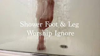 Shower Foot and Leg Worship Ignore