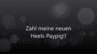 Zahl meine neuen High Heels du Paypig! Pay my new Heels Paypig! *German*