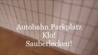 Autobahn Parkplatz Damenklo! Sauberlecken!