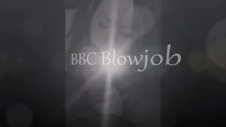 BBC Blowjob *UNCENSORED*
