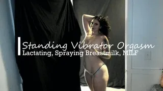 Standing Lactating Vibrator Orgasms