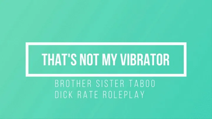 Thats not my vibator