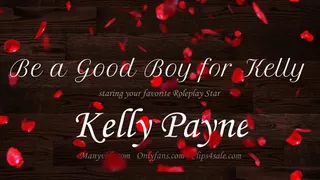 be a good boy for kelly