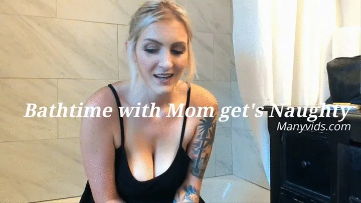 Bath Time with Step-Mom gets Naughty