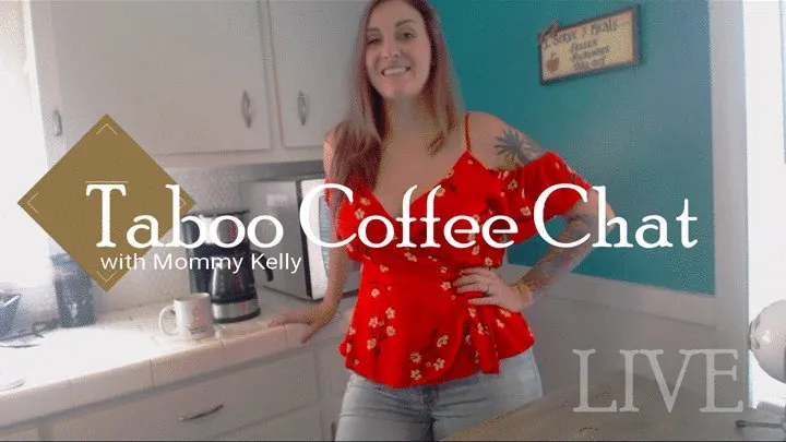 Taboo Coffee Chat with Step-Mommy Kelly episode 1