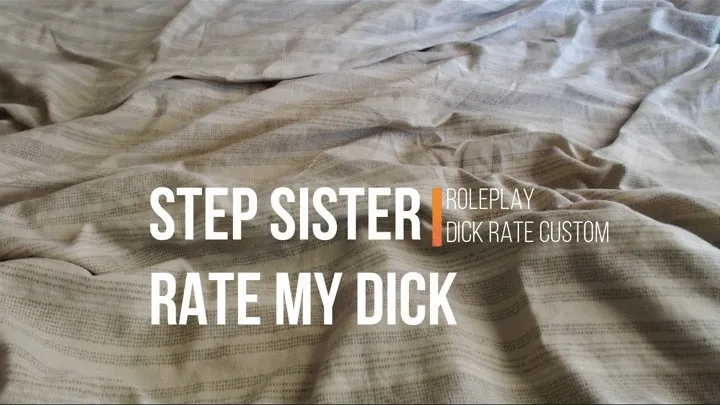 Taboo Step Sister rates your Penis