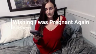 Wishing I was pregnant again